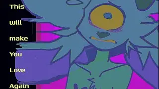 THIS WILL MAKE YOU LOVE AGAIN [original meme] Tw: sh