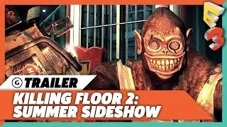 Killing Floor 2: Summer Sideshow Gameplay Trailer | E3 2017 PC Gaming Show