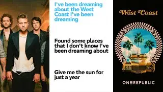 One Republic west coast - lyric videos / текст песни