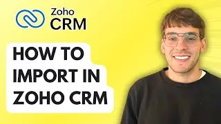 How to Import in Zoho CRM [2026 Full Guide]