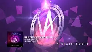 Elated & Thea Riley - Take Me As I Am (Matt Farmer Remix) [VAU055]