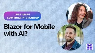 .NET MAUI Community Standup - Blazor for Mobile with AI? Here's how.