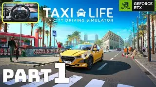 Taxi Life A City Driving Simulator Walkthrough Gameplay - Part 1
