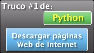 Trucos con Python - Descargar páginas web de internet