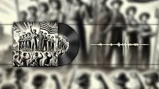 A 1930s Style Labor Union Song