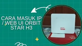 Tutorial cara buka Ip atau web ui orbit star H3