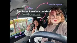 Teaching photography to a friend | The basics and how to figure it out