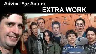 Advice For Actors - Extra Work