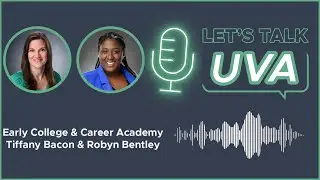 Let's Talk UVA | Early College & Career Academy