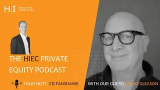 HIEC Private Equity Podcast  #1 David Gleason