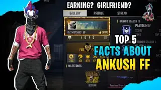 TOP 5 FACTS ABOUT ANKUSH FF ll ANKUSH FF'S EARNING, GIRLFRIEND,FACE REVEALED ll &hearts;️