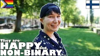 They are HAPPY and NON-BINARY (Finland)