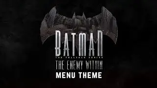 Batman: The Enemy Within Menu Theme