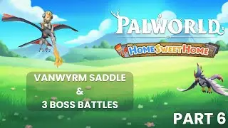 3 Palworld Boss Fights & New Mount! - Palworld Home Sweet Home No Commentary  Part 6