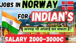 jobs in NORWAY for INDIAN'S 2025 || SALARY 2000-3000 EUROS PER MONTHS