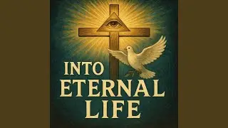 Into Eternal Life