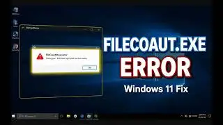 How to Fix the FileCoAuth exe Application Error on Windows 11