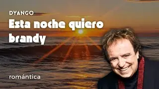 Esta Noche Quiero Brandy - Dyango