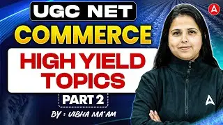 UGC NET Commerce | UGC NET Commerce High Yield Topics | By Vibha Mam