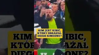 Kim jest kibic, kt&oacute;ry obrażał Diego Simeone? #piłkanożna #liverpool #football #championsleague
