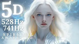Spiritual Awakening 528 Hz 741 Hz Pleiadian Light Codes 5D Activation Chakra Healing