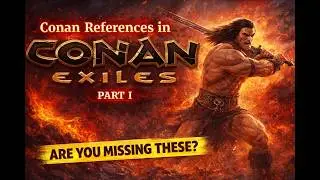 Conan References in Conan Exiles PART I