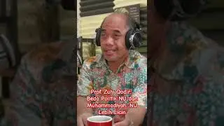 NU Lebih Licin Dalam Berpolitik Ketimbang Muhammadiyah || Prof. Dr. Zuly Qodir