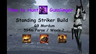 594m G3 Mordum - Standing Striker Time to Hunt (TTH) Gunslinger | Lost Ark