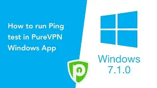 How to run Ping test in PureVPN Windows App (Version 7.1.0)
