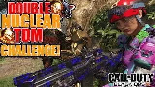 BO3: DOUBLE NUCLEAR TDM CHALLENGE! NUCLEAR?! EP.2