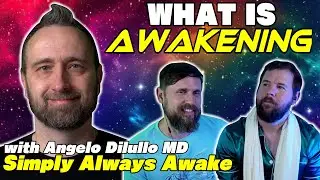 What Is Spiritual Awakening with Angelo Dilullo | Simply Always Awake