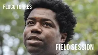Floco Torres: Field Session