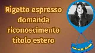 Rigetto espresso domanda riconoscimento titolo estero
