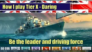 How I play Tier X - Daring Destroyer | Be the leader and driving force | World of Warships