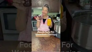 What Foods Can I Safely Waterbath Can?