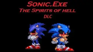 Sonic Exe The Spirits Of Hell DLC - The Prophecy