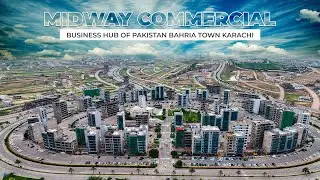 MIDWAY COMMERCIAL B | Business Hub Of Pakistan Bahria Town Karachi