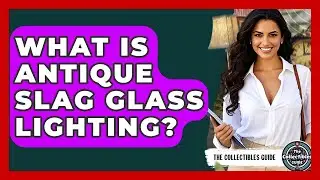 What Is Antique Slag Glass Lighting? - The Collectibles Guide