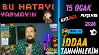 BU HATAYI YAPMAYIN! / 15 OCAK PERŞEMBE 2026 İDDAA TAHMİNLERİ
