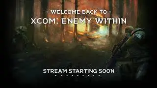 [2020-08-23] Eat shit ET! | XCOM: Enemy Within