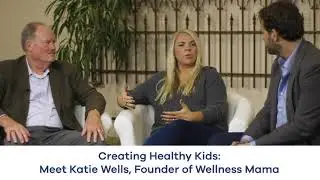 Preview: Creating Healthy Kids: Meet Katie Wells, Founder of Wellness Mama | Big Bold Health Ep 13