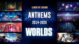 Anthems Worlds (2014&ndash;2025) | LEAGUE OF LEGENDS