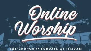 Sunday Online Worship // Jan 18, 2026 // Joy Church