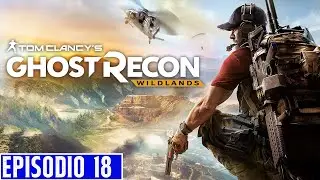 Ghost Recon Wildlands | Espa&ntilde;ol Latino | Episodio 18