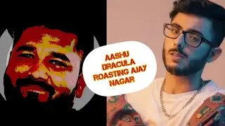 Aashu dracula Roasting ￼￼ CarryMinati  ( Ajay agar ) #roast #roasting