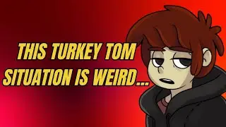 This Turkey Tom Situation Is Weird...