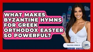 What Makes Byzantine Hymns For Greek Orthodox Easter So Powerful? - Talking Greece