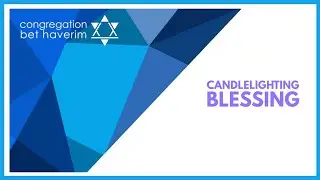 Candlelighting Blessing