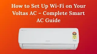How to Set Up Wi Fi on Your Voltas AC &ndash; Complete Smart AC Guide