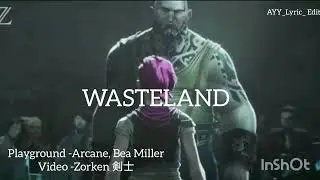 Arcane x Playground Lyric edit